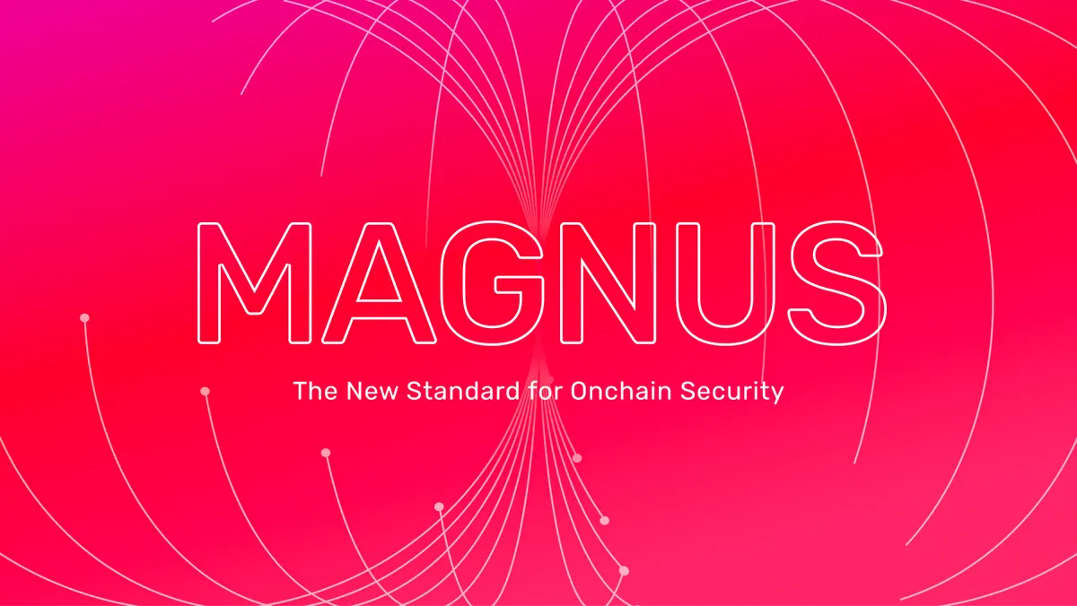 Meet Magnus: The New Standard for Unified Onchain Security