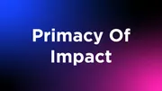 What Is Primacy Of Impact?