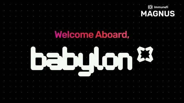 Babylon Genesis Joins Immunefi Magnus as an Early Access Customer