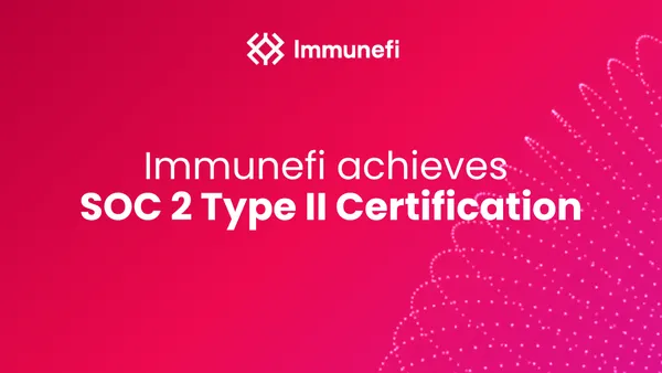 Immunefi achieves SOC 2 Type II Certification
