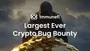 Hacker Earns Largest Ever Crypto Bug Bounty via Immunefi